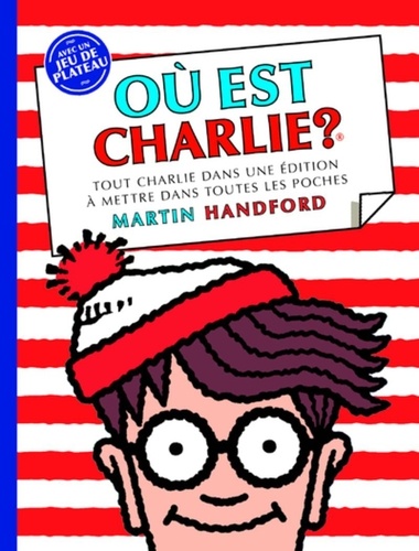 Où Est Charlie ? - Tout Charlie Dans Une Édition À Mettre Dans Toutes Les Poches - Avec Un Jeu De Plateau