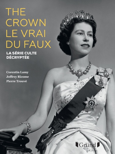 The Crown, Le Vrai Du Faux - La Série Culte Décryptée