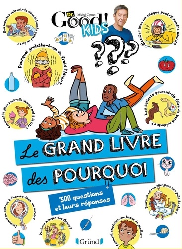Le Grand Livre Des Pourquoi - 300 Questions Et Leurs Réponses