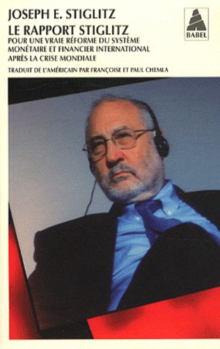 Le Rapport Stiglitz - Pour Une Vraie Réforme Du Système Monétaire Et Financier International Après La Crise Mondiale