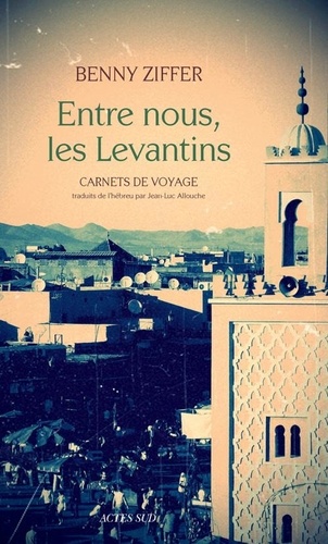 Entre Nous, Les Levantins - Carnets De Voyage