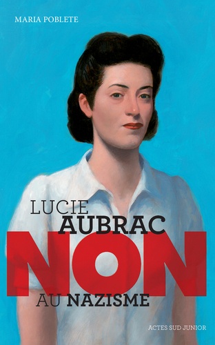 Lucie Aubrac : "Non Au Nazisme