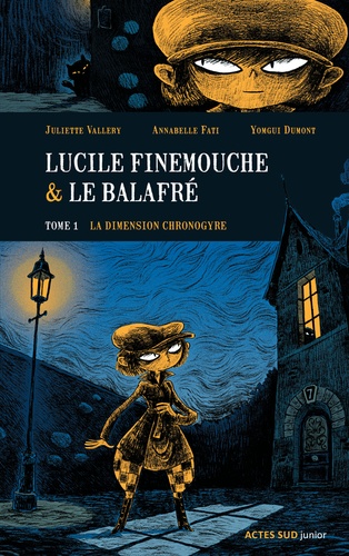 Lucile Finemouche & Le Balafré - Tome 1 - La Dimension Chronogyre