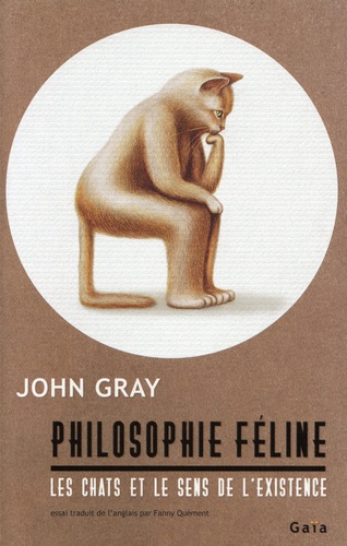 Philosophie Féline - Les Chats Et Le Sens De L'existence