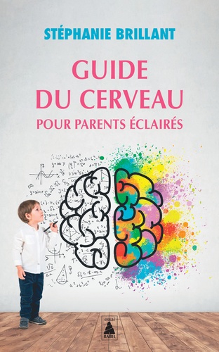 Guide Du Cerveau Pour Parents Éclairés