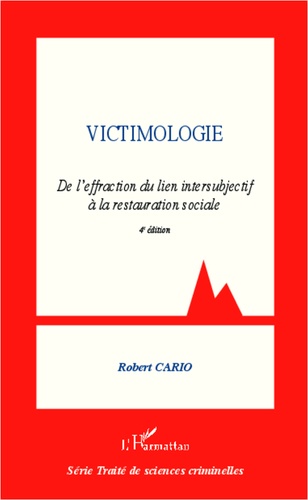 Victimologie - De L'effraction Du Lien Intersubjectif À La Restauration Sociale