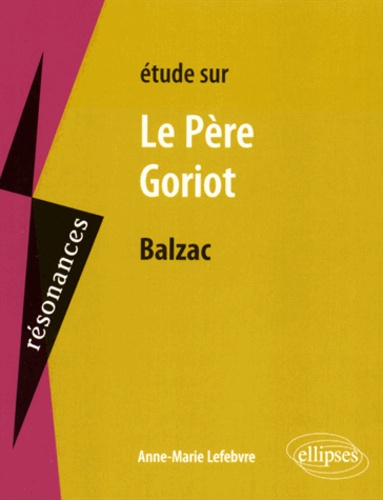 Etude Sur Le Père Goriot, Honoré De Balzac