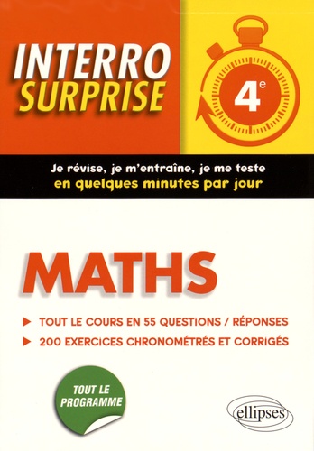 Maths 4e - Tout Le Cours En 55 Questions/Réponses, 200 Exercices Chronométrés Et Corrigés