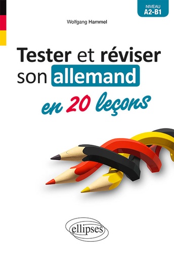 Tester Et Réviser Son Allemand En 20 Leçons A2-B1