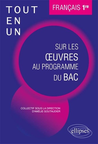 Français 1re - Tout-En-Un Sur Les Oeuvres Au Programme Du Bac