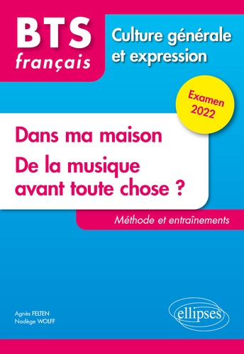 Bts Français Culture Générale Et Expression - Dans Ma Maison - De La Musique Avant Toute Chose ? Méthode Et Entraînements