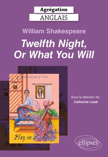 William Shakespeare Twelfth Night, Or, What You Will