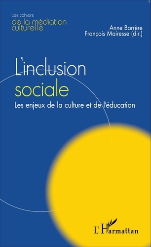 L'inclusion Sociale - Les Enjeux De La Culture Et De L'éducation