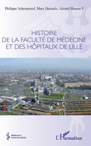 Histoire De La Faculté De Médecine Et Des Hôpitaux De Lille
