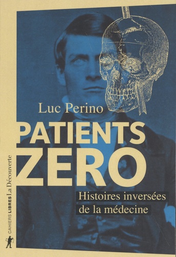 Patients Zéro - Histoires Inversées De La Médecine