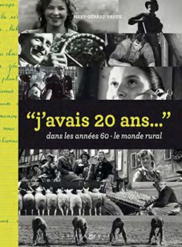 J'avais 20 Ans Dans Les Années 60 - Le Monde Rural