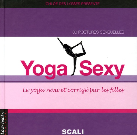 Yoga Sexy - Le Yoga Revu Et Corrigé Par Les Filles