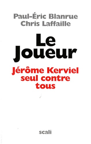 Le Joueur - Jérôme Kerviel, Seul Contre Tous