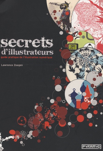 Secrets D'illustrateurs - Guide Pratique De L'illustration Numérique