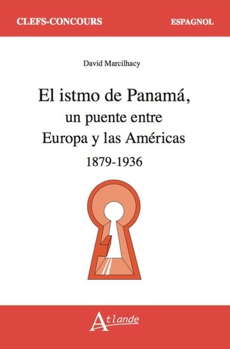 El Istmo De Panama - Un Puente Entre Europa Y Las Américas 1879-1936