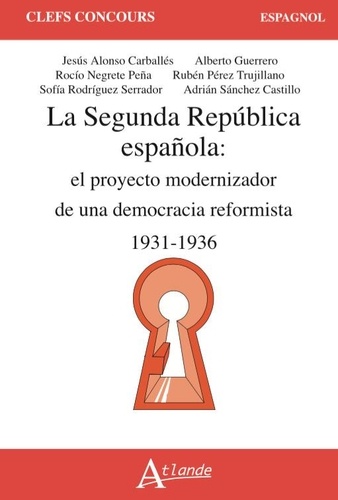 La Segunda República Española - El Proyecto Modernizador De Une Democracia Reformista (1931-1936)