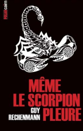 Même Le Scorpion Pleure
