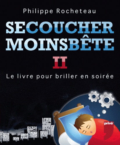 Se Coucher Moins Bête - Tome 2