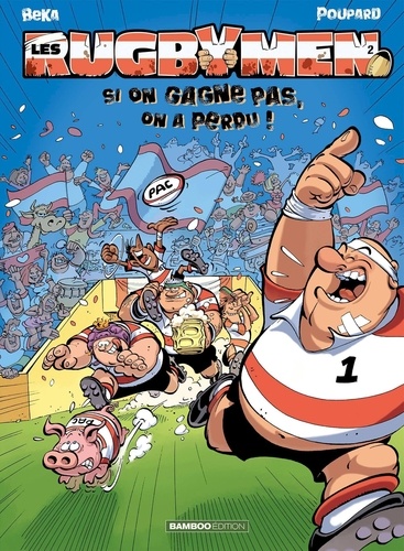 Les Rugbymen - Tome 2 - Si On Gagne Pas, On A Perdu !