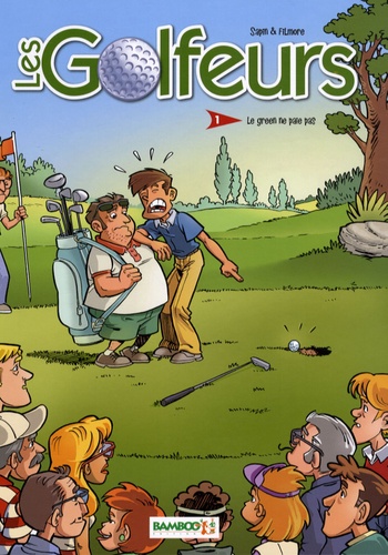 Les Golfeurs Tome 1 - Le Green Ne Paie Pas