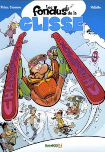 Les Fondus De La Glisse Tome 1
