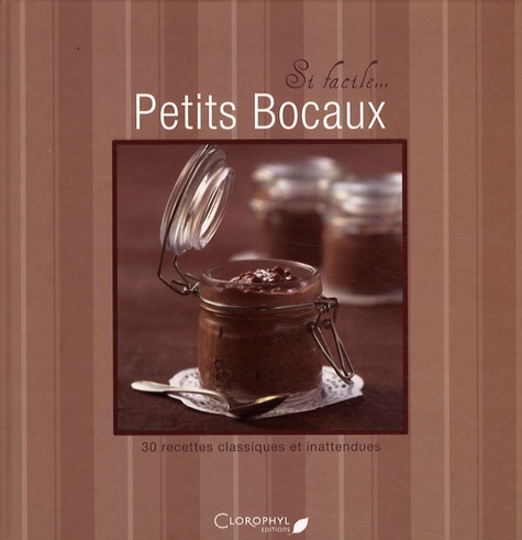 Petits Bocaux - 30 Recettes Classiques Et Inattendues