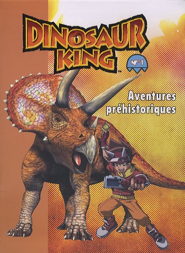 Dinosaur King Tome 1 - Aventures Préhistoriques