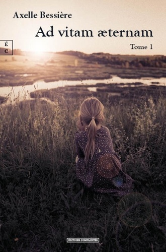 Ad Vitam Aeternam - Tome 1