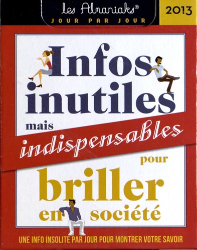 Almaniak Infos inutiles mais indispensables pour briller en société 2013