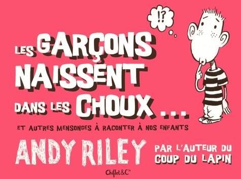 Les Garçons Naissent Dans Les Choux - Et Autres Mensonges À Raconter À Nos Enfants