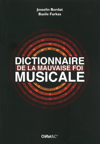 Dictionnaire De La Mauvaise Foi Musicale