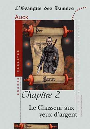 L'evangile Des Damnés Tome 2 - Le Chasseur Aux Yeux D'argent