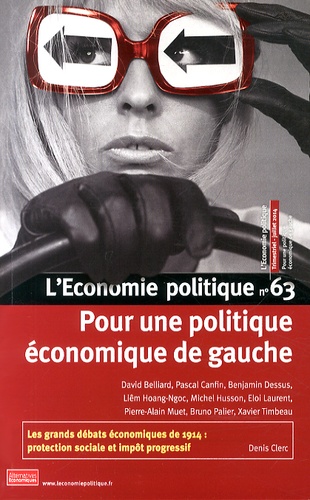 L'economie Politique N° 63, Juillet 2014 - Pour Une Politique Économique De Gauche