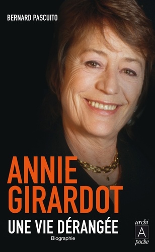 Annie Girardot - Une Vie Dérangée