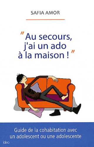 Au Secours, J'ai Un Ado À La Maison !