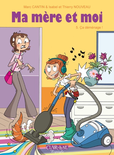 Ma Mère Et Moi - Tome 5 - Ca Déménage !