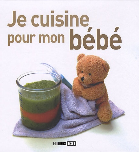 Je Cuisine Pour Mon Bébé