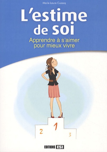 L'estime De Soi - Apprendre À S'aimer Pour Mieux Vivre