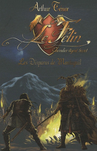 Le Félin, Chevalier Agent Secret - Les Disparus De Montaguil