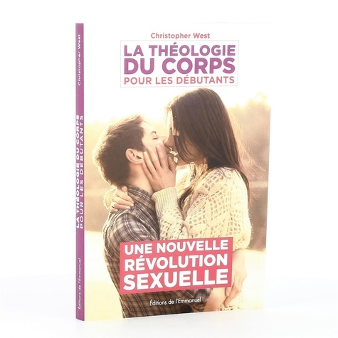 La Théologie Du Corps Pour Les Débutants - Une Nouvelle Révolution Sexuelle