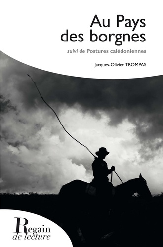 Au Pays Des Borgnes - Suivi De Postures Calédoniennes
