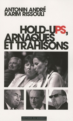 Hold-Ups, Arnaques Et Trahisons