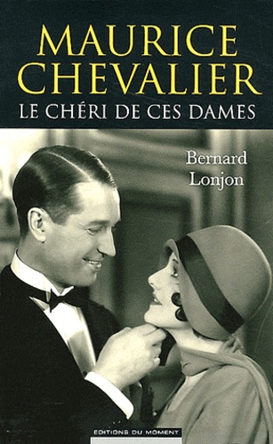 Maurice Chevalier, Le Chéri De Ces Dames