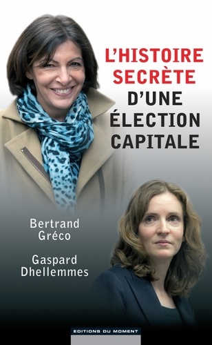 L'histoire Secrète D'une Élection Capitale