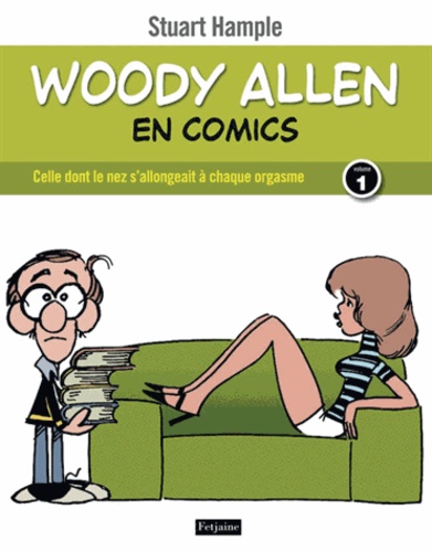 Woody Allen En Comics Tome 1 - Celle Dont Le Nez S'allongeait À Chaque Orgasme